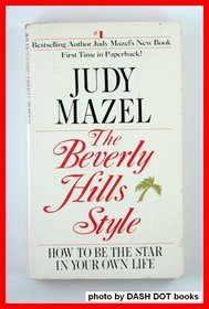 The Beverly Hills Style: How to Be the Star in Your Own Life