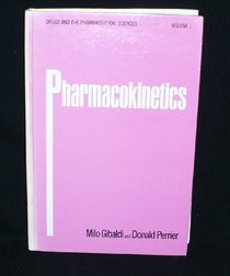 Pharmacokinetics (Drugs and the pharmaceutical sciences ; v. 1)