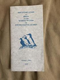 Discovery guide to birds on the marine waters of southcoastal Alaska