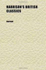 Harrison's British Classics (Volume 3)