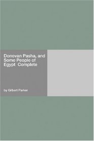 Donovan Pasha, and Some People of Egypt  Complete