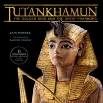 Tutankhamun: The Golden King and the Great Pharaohs