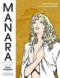 Manara Library Volume 3: Trip to Tulum and Other Stories