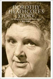 Dorothy Heathcote's Story: The Biography of a Remarkable Drama Teacher