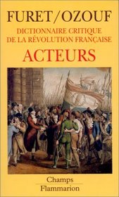 Dictionnaire critique de la Rvolution franaise. Acteurs