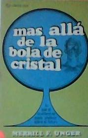 Mas Alla De LA Bola De Cristal: Beyond the Crystal Ball.