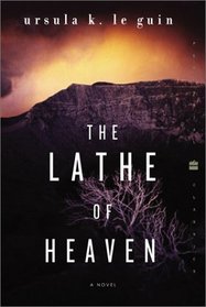 The Lathe of Heaven : A Novel (Perennial Classics)