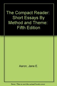 The Compact Reader:  Short Essays By Method and Theme:  Fifth Edition