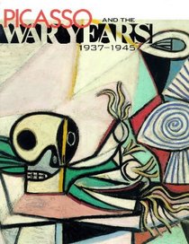 Picasso and the War Years: 1937-1945