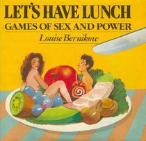 Lets Have Lunch: Games of Sex and Power