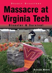 Massacre at Virginia Tech: Disaster & Survival (Deadly Disasters)