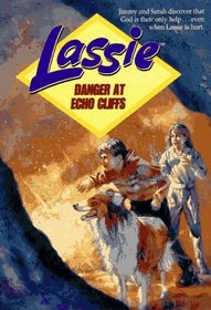 Danger at Echo Cliffs (Lassie, Bk 5)