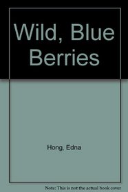 Wild, Blue Berries