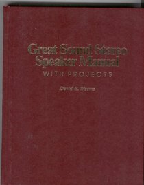 Great Sound Stereo Speaker Manual: With Projects