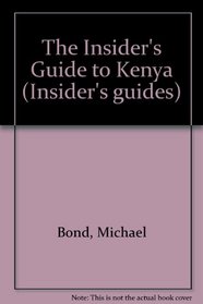 The Insider's Guide to Kenya (Insider's guides)