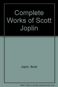 Complete Works of Scott Joplin (Americana Collection Music Series)