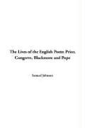 The Lives Of The English Poets: Prior, Congreve, Blackmore And Pope