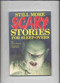 Still More Scary Stories For Sleep-Overs