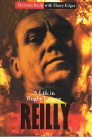 Reilly: A Life in Rugby League