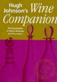 Hugh Johnson's Wine Companion: The Encyclopedia of Wines, Vineyards, & Winemakers (Hugh Johnson's Wine Companion: The Encyclopedia of Wines, Vineyards, & Winemakers)
