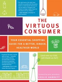 The Virtuous Consumer: Your Essential Shopping Guide for a Better, Kinder, Healthier World