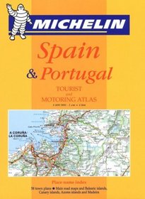Michelin 2001 Tourist and Motoring Atlas: Spain and Portugal (Michelin Tourist and Motoring Atlas : Spain & Portugal)