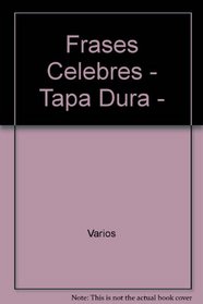 Frases Celebres - Tapa Dura - (Spanish Edition)