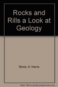 Rocks and Rills a Look at Geology