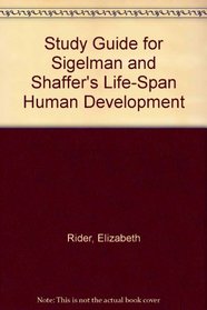 Study Guide for Sigelman and Shaffer's Life-Span Human Development