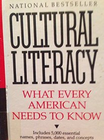 Cultural Literacy: What Every American Needs to Know