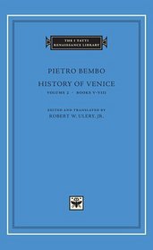 History of Venice, Volume 2, Books V-VIII (The I Tatti Renaissance Library)