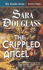 The Crippled Angel: Crucible Book 3 (Crucible)