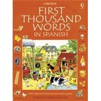 First Thousand Words in Spanish: With Internet-Linked Pronunciation Guide (First Thousand Words)