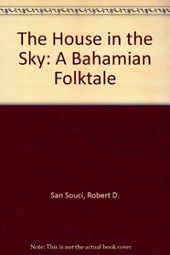 The House in the Sky: A Bahamian Folktale