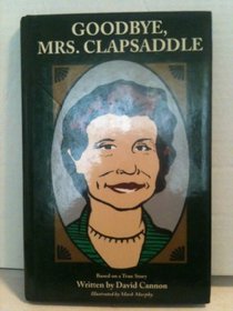 Goodbye, Mrs. Clapsaddle (Appleseed books series for children)