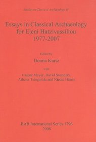 Essays in Classical Archaeology for Eleni Hatzivassiliou 1977-2007 (bar s)