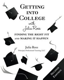 Getting into College with Julia Ross: Finding the Right Fit and Making It Happen