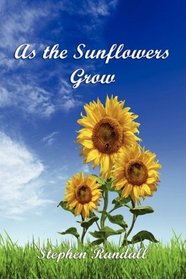 As the Sunflowers Grow