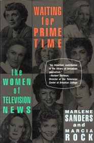 Waiting for Prime Time: The Women of Television News