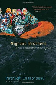 Migrant Brothers: A Poet?s Declaration of Human Dignity