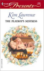 The Playboy's Mistress (Harlequin Presents, No 2294)