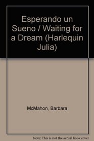 Esperando Un Sueno: (Waiting For A Dream) (Harlequin Julia (Spanish)) (Spanish Edition)