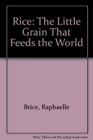 Rice: The Little Grain That Feeds the World (Young Discovery Library (Children's Book Press))
