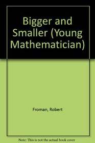 Bigger and Smaller (Young Mathematician)
