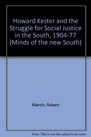 Howard Kester and the Struggle for Social Justice in the South, 1904-1977 (Minds of the New South, a Series in Intellectual Biography)