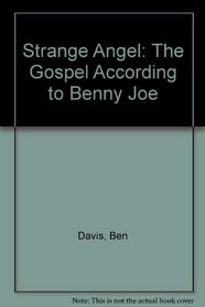 Strange Angel: The Gospel According to Benny Joe