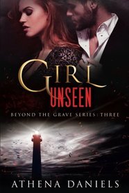 Girl Unseen (Beyond the Grave) (Volume 3)
