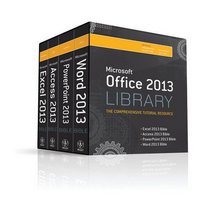 Office 2013 Library Excel 2013 Bible, Access 2013 Bible, PowerPoint 2013 Bible, Word 2013 Bible
