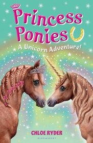 A Unicorn Adventure! (Princess Ponies, Bk 4)
