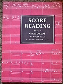 Score Reading: Book 4: Oratorios (Score Reading Book 4) (Bk. 4)